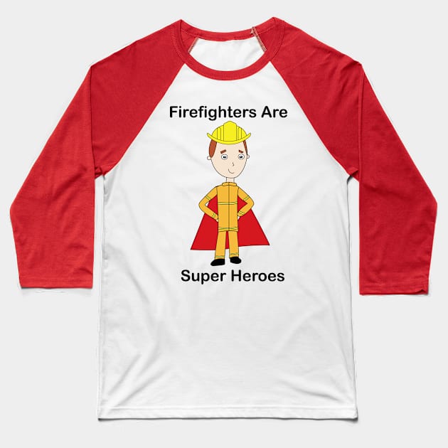 Firefighter Super Heroes Baseball T-Shirt by Beautiful Cuteness